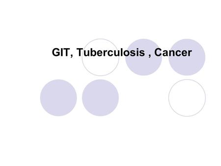 GIT, Tuberculosis , Cancer