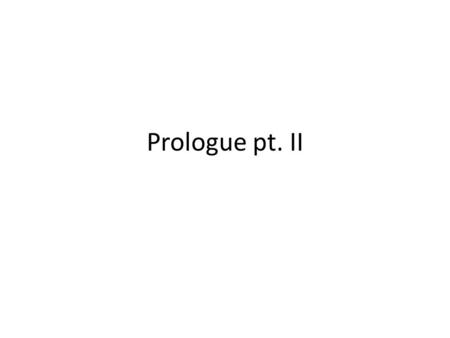 Prologue pt. II.