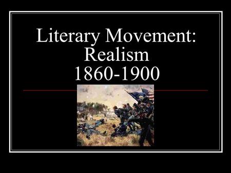 Literary Movement: Realism