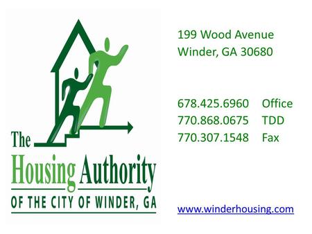 199 Wood Avenue Winder, GA 30680 678.425.6960 Office 770.868.0675 TDD 770.307.1548 Fax www.winderhousing.com.