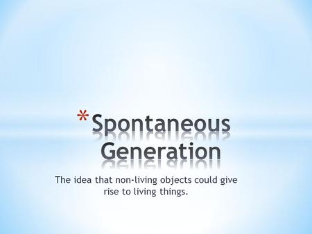 Spontaneous Generation