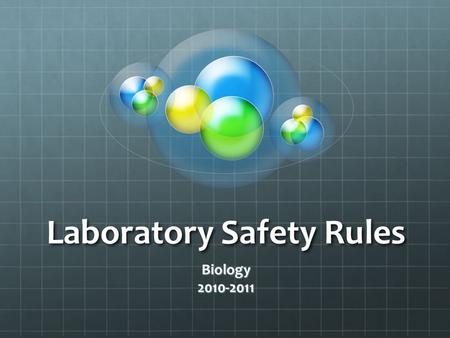 Laboratory Safety Rules Biology2010-2011. What I Expect Work on the assigned experiment and follow the instructor’s instructions about procedures and.