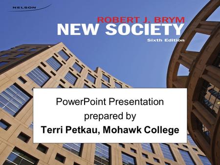 PowerPoint Presentation prepared by Terri Petkau, Mohawk College.