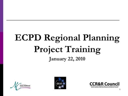 11 ECPD Regional Planning Project Training January 22, 2010.
