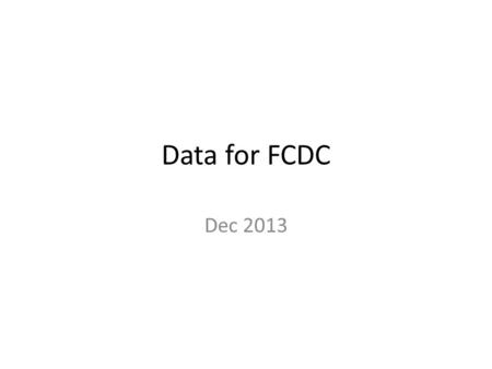 Data for FCDC Dec 2013. ACCJC New Standards Mission Fulfillment through institutionally defined standards Bakersfield College is committed to providing.