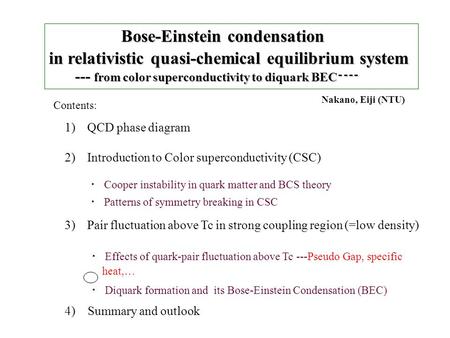Bose-Einstein condensation Bose-Einstein condensation in relativistic quasi-chemical equilibrium system --- from color superconductivity to diquark BEC.