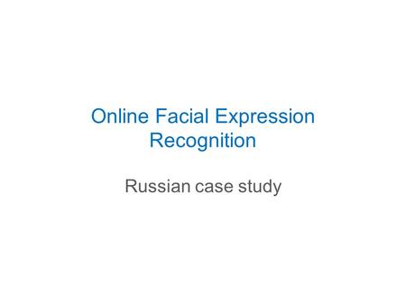 Onlinе Facial Expression Recognition Russian case study.