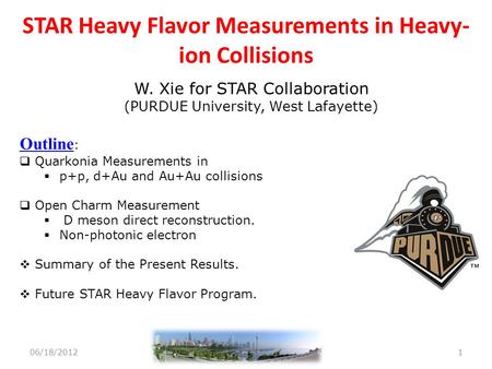 STAR Heavy Flavor Measurements in Heavy- ion Collisions 1 Outline :  Quarkonia Measurements in  p+p, d+Au and Au+Au collisions  Open Charm Measurement.