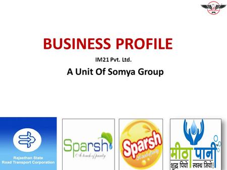 IM21 Pvt. Ltd. A Unit Of Somya Group BUSINESS PROFILE.