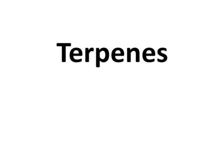 Terpenes. Terpenes are a large and diverse class of organic compounds, produced by a variety of plants, particularly conifers, though also by some insects.