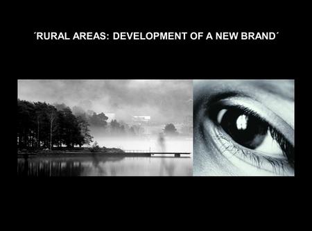 ´RURAL AREAS: DEVELOPMENT OF A NEW BRAND´