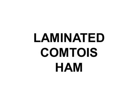LAMINATED COMTOIS HAM. LAMINATED COMTOIS HAM Ingredients for 6 people:  frozen puff pastry,  250 g County,County  6 slices of ham,  1 egg yolk.
