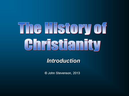Introduction © John Stevenson, 2013. Dr. John T. Stevenson