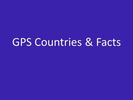 GPS Countries & Facts.