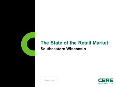 Client Logo The State of the Retail Market Southeastern Wisconsin.