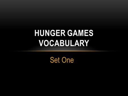 Set One HUNGER GAMES VOCABULARY. UTOPIA AN IMAGINED PLACE IN WHICH EVERYTHING IS PERFECT Such a beautiful utopia will make reality seem disappointing.