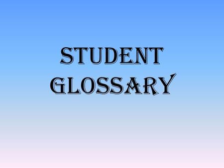Student Glossary. Simile A figure of speech in which a comparison is made between two unlike things using the words LIKE or AS – Picturing something in.
