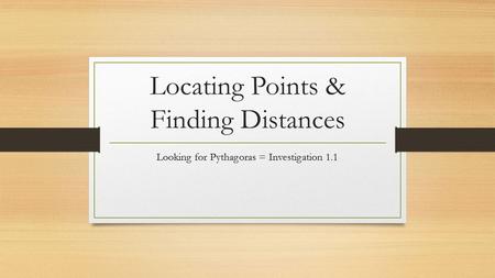 Locating Points & Finding Distances