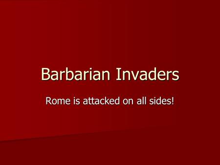 Rome is attacked on all sides!