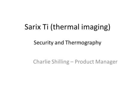 Sarix Ti (thermal imaging) Security and Thermography
