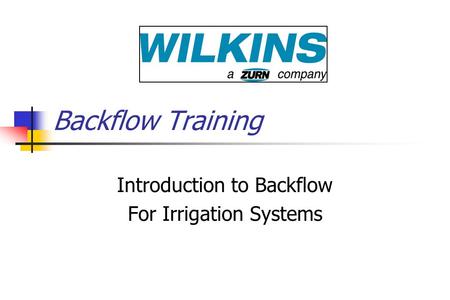 Backflow Training Introduction to Backflow For Irrigation Systems.