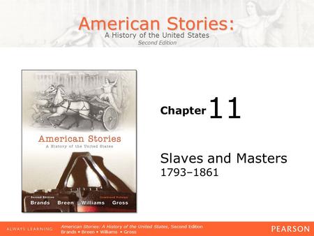 American Stories: A History of the United States Second Edition Chapter American Stories: A History of the United States, Second Edition Brands Breen Williams.