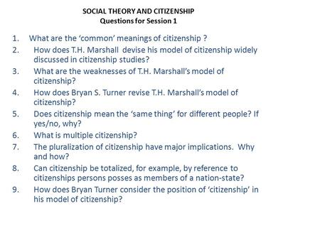 SOCIAL THEORY AND CITIZENSHIP Questions for Session 1