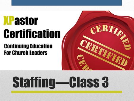 Staffing—Class 3. Password Protected Page 10 Webinar Discussions 1.Hiring—David Lyons. April 22 2.Hiring, part 2—Dr. Bill Egner. April 29 3.Compensation—Sutton.