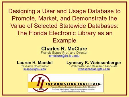 Designing a User and Usage Database to Promote, Market, and Demonstrate the Value of Selected Statewide Databases: The Florida Electronic Library as an.