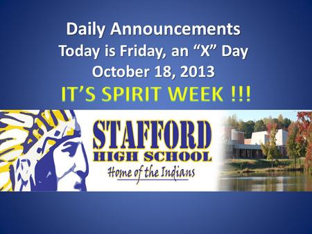 Daily Announcements Today is Friday, an “X” Day October 18, 2013 Daily Announcements Today is Friday, an “X” Day October 18, 2013.