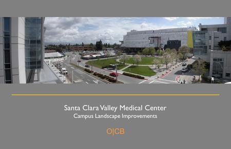 Santa Clara Valley Medical Center Campus Landscape Improvements O|CB.