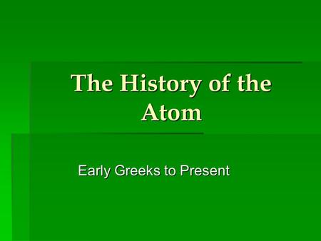 Early Greeks to Present