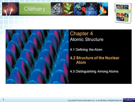 4.2 > 4.2 Structure of the Nuclear Atom > 1 Copyright © Pearson Education, Inc., or its affiliates. All Rights Reserved. Chapter 4 Atomic Structure 4.1.