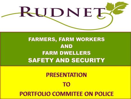 RUDNET VISION Empowered, independent and knowledgeable farm working communities embracing an improved quality of life in a vibrant and healthy rural environment.