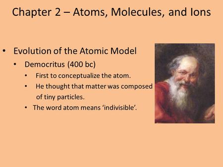 Chapter 2 – Atoms, Molecules, and Ions