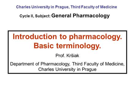 Introduction to pharmacology. Basic terminology.
