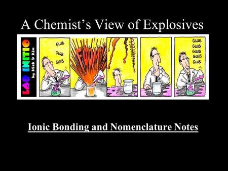 A Chemist’s View of Explosives: Ionic Bonding and Nomenclature Notes.