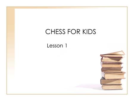 CHESS FOR KIDS Lesson 1.