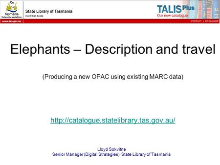 Elephants – Description and travel (Producing a new OPAC using existing MARC data)