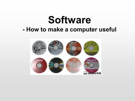 Software - How to make a computer useful. SWC1 What is software really? Software is the ”magic wand”, which transforms the computer from dead metal to.