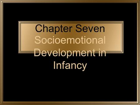 Socioemotional Development in Infancy