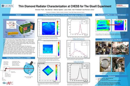 Thin Diamond Radiator Characterization at CHESS for The GlueX Experiment Brendan Pratt 1, Alex Barnes 1, Nathan Sparks 2, Liana Hotte 1, Ken Finkelstein.