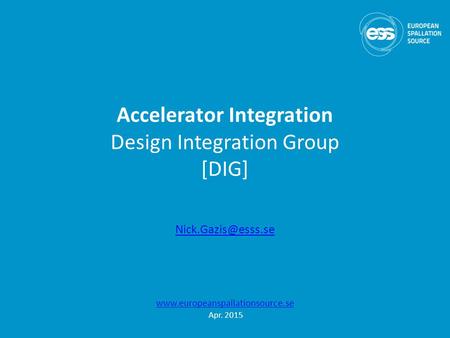 Accelerator Integration Design Integration Group [DIG]  Apr. 2015