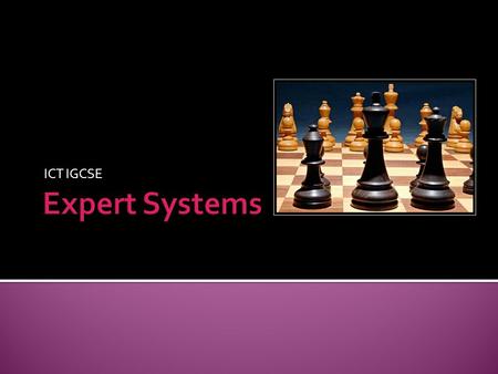 ICT IGCSE Expert Systems.