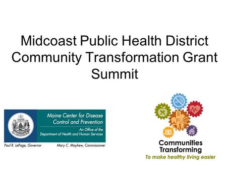Midcoast Public Health District Community Transformation Grant Summit.
