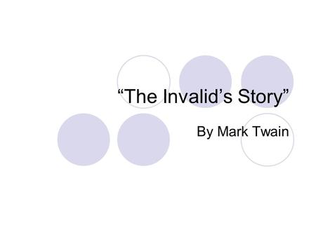 “The Invalid’s Story” By Mark Twain.