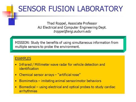 SENSOR FUSION LABORATORY Thad Roppel, Associate Professor AU Electrical and Computer Engineering Dept. EXAMPLES Infrared / Millimeter.