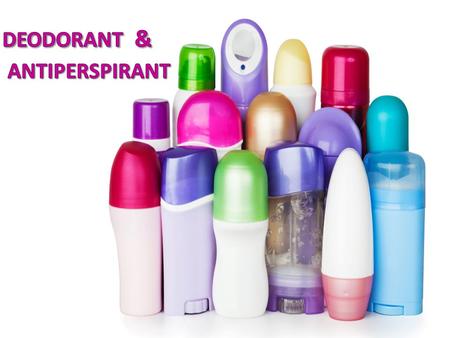 Deodorant & Antiperspirant