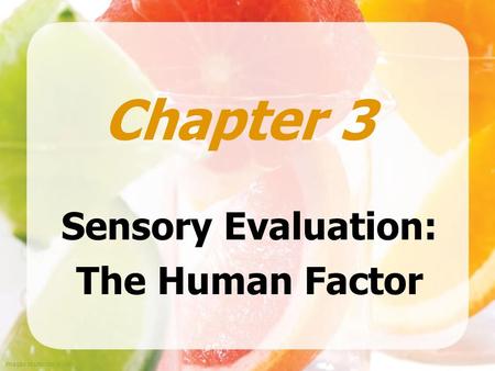 Sensory Evaluation: The Human Factor