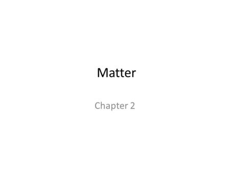 Matter Chapter 2.